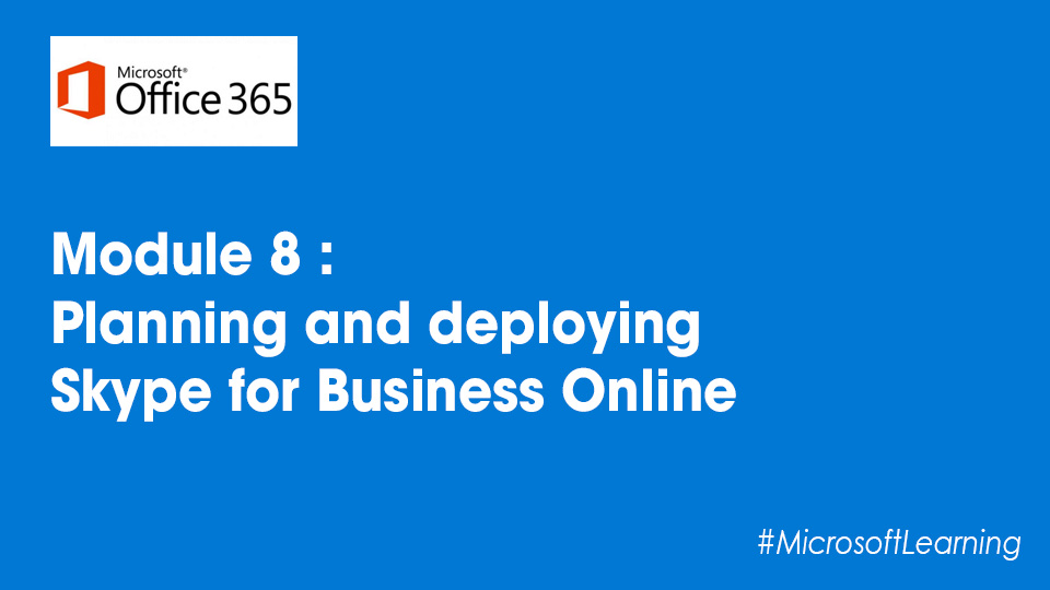 Microsoft 365 | Planning and deploying Skype for Business Online -  